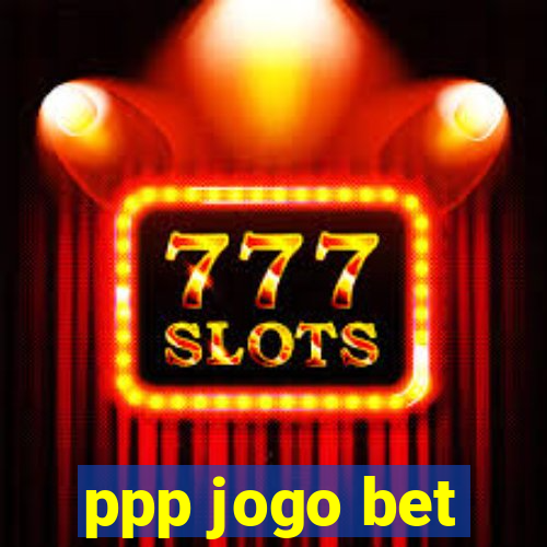 ppp jogo bet